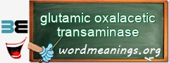 WordMeaning blackboard for glutamic oxalacetic transaminase